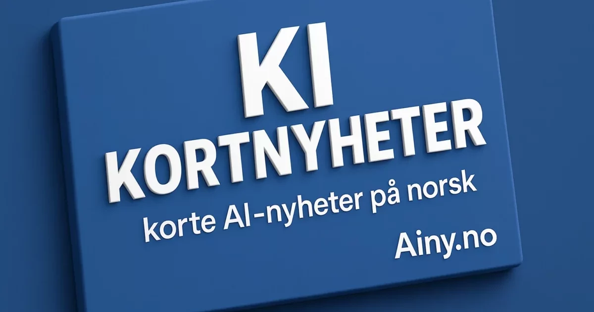 KI Kortnyheter – korte AI-nyheter på norsk fra Ainy.no (3D-grafikk)
