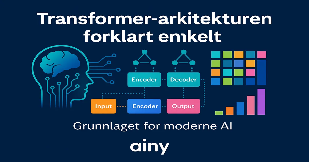 Transformer AI-arkitekturen forklart enkelt