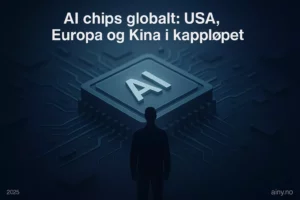 Globalt kappløp om halvledere og AI‑brikker