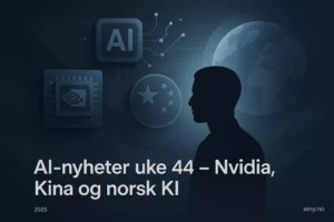 Ukens AI-nyheter (uke 44 – 2025)