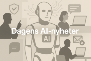 Dagens AI-nyheiter – Kritikk mot Anthropic-label og AI-revolusjon